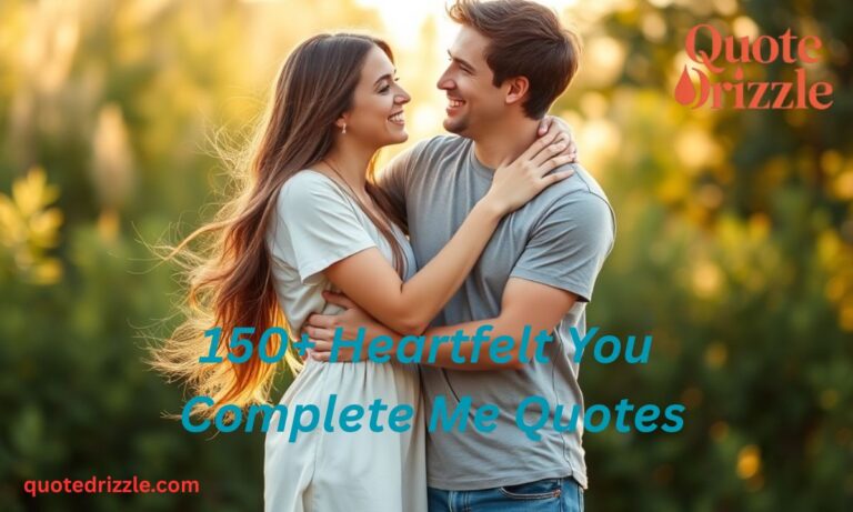 150+ Heartfelt You Complete Me Quotes