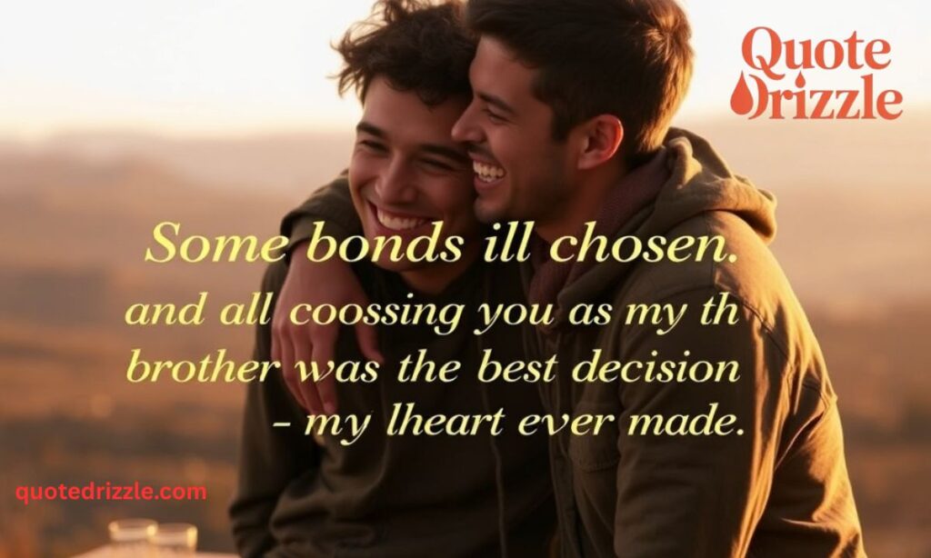 Heart-Touching Quotes for a Brother from Another Mother