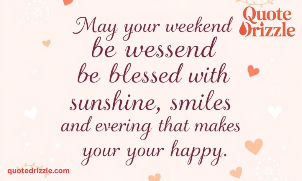 Heartfelt Weekend Messages