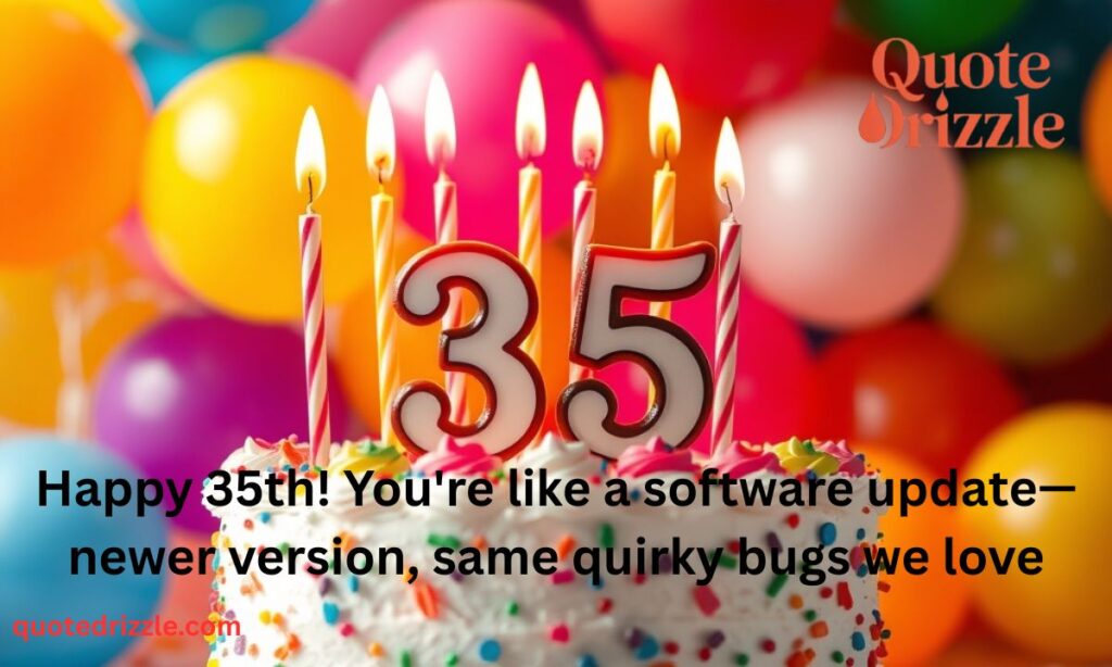 Quirky 35th Birthday Quotes