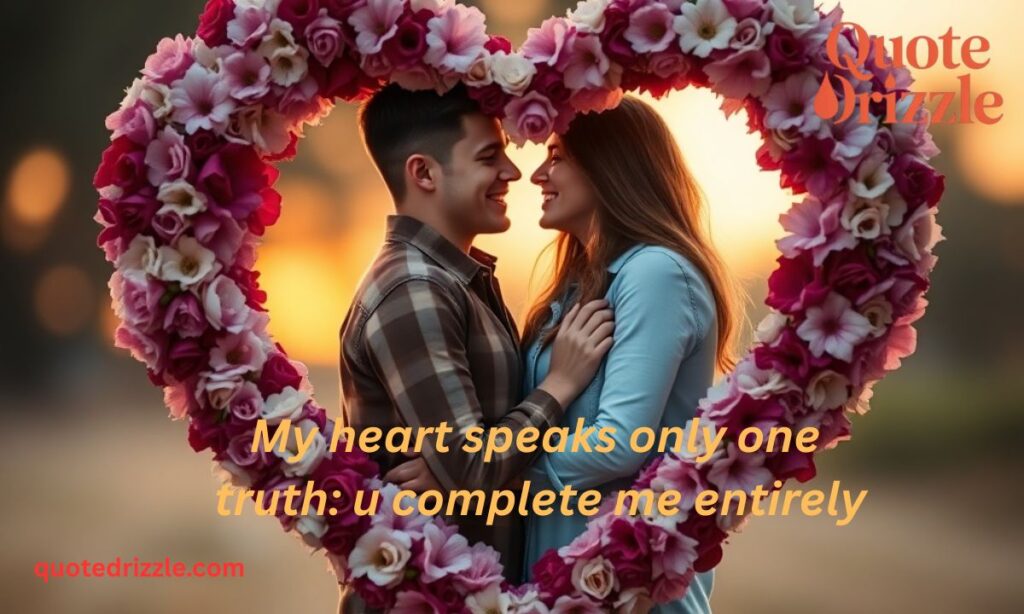 U Complete Me Quotes Straight From the Heart