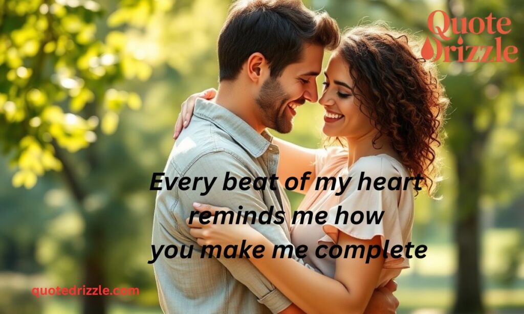 You Make Me Complete Quotes That Show Deep Love