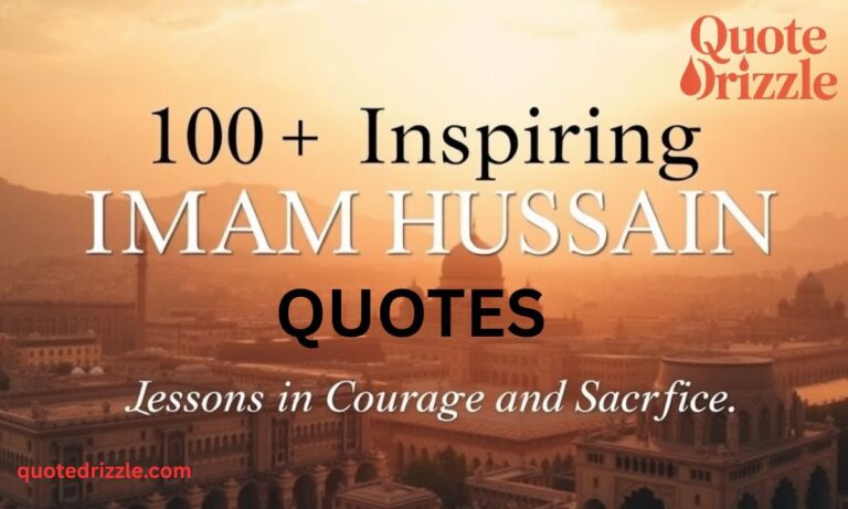 100+ Inspiring Imam Hussain Quotes Lessons in Courage and Sacrifice