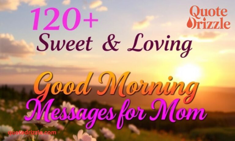 120+ Sweet & Loving Good Morning Messages for Mom