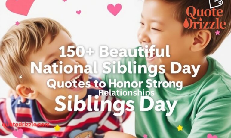 150+ Beautiful National Siblings Day Quotes to Honor Strong Relationships