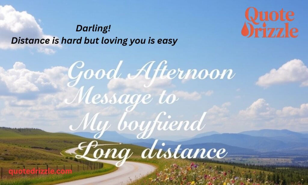 Good afternoon Message to My Boyfriend Long Distance (1)
