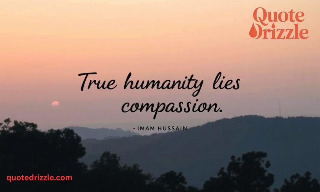 Imam Hussain Quotes on Humanity