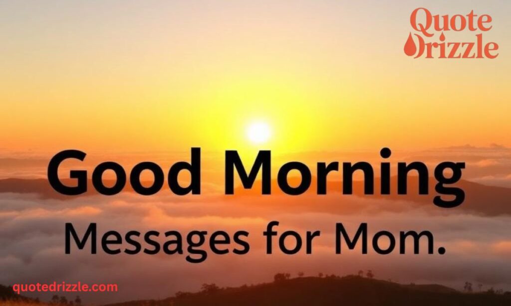 Long Good Morning Messages for Mom