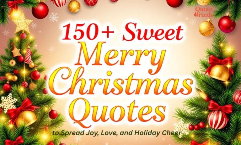 150+ Sweet Merry Christmas Quotes to Spread Joy, Love, and Holiday Cheer