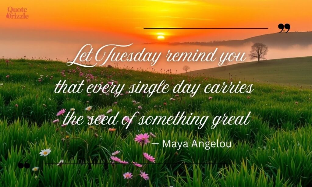 Tuesday Inspirational Quotes