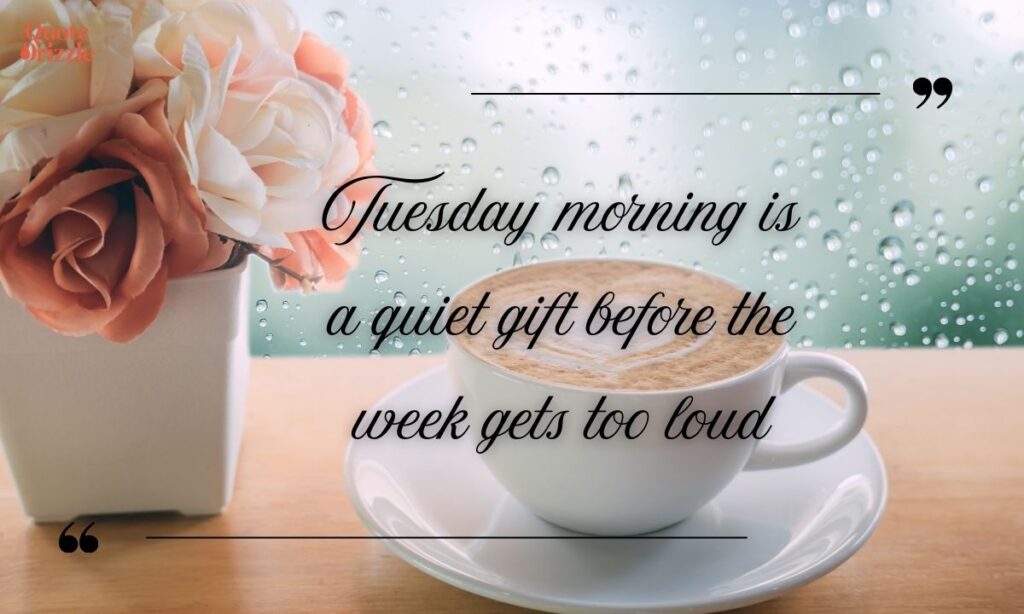 Tuesday Morning Quotes