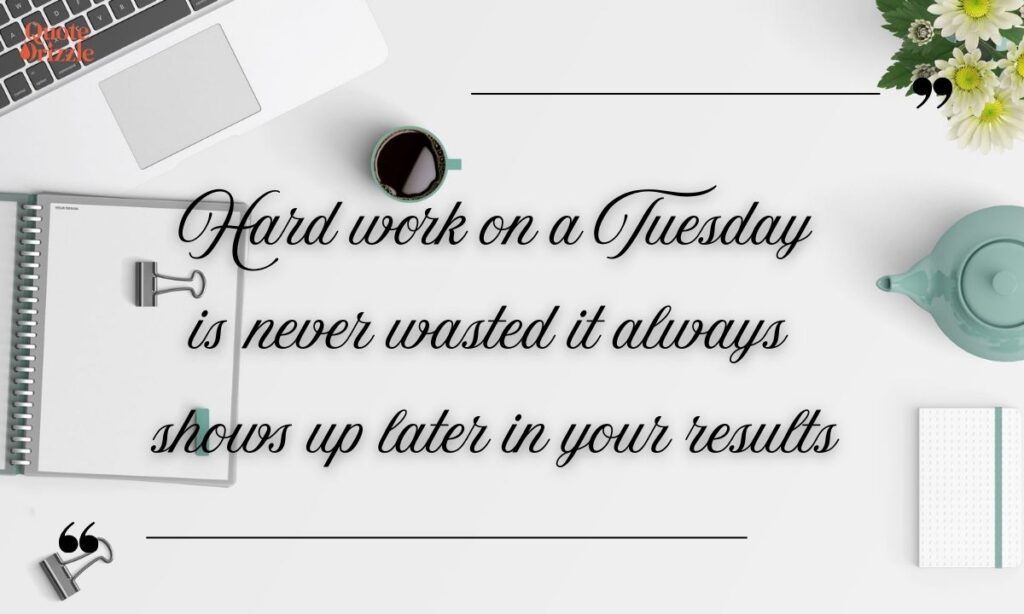 Tuesday Motivational Quotes for Work (1)