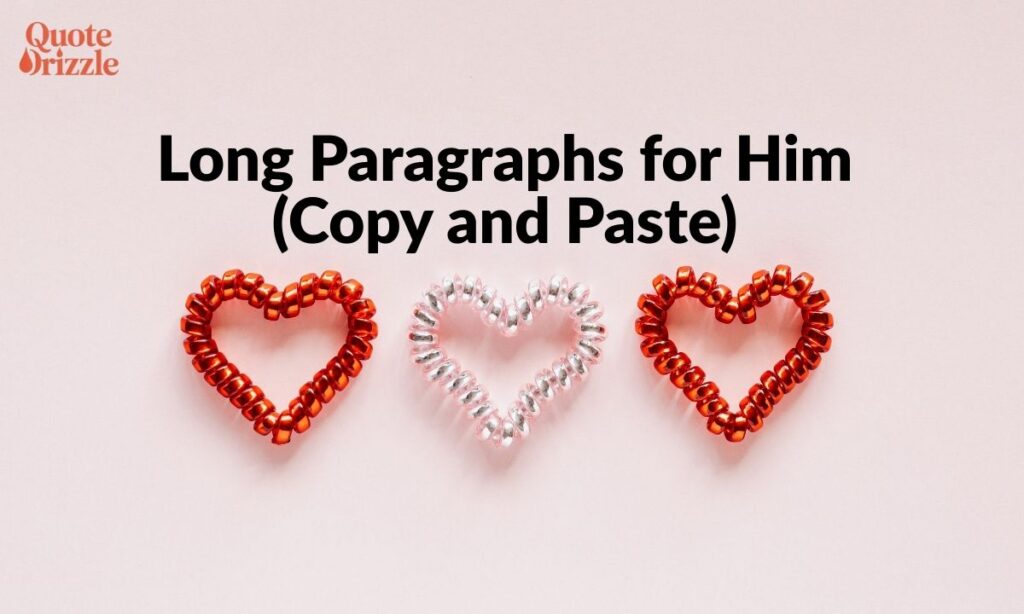 Long Paragraphs for Him (Copy and Paste)